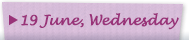 19 June, Wednesday