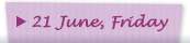 21 June, Friday