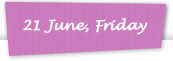21 June, Friday